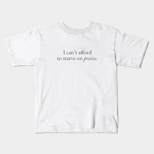 Can't Afford to Starve on Praise Kids T-Shirt